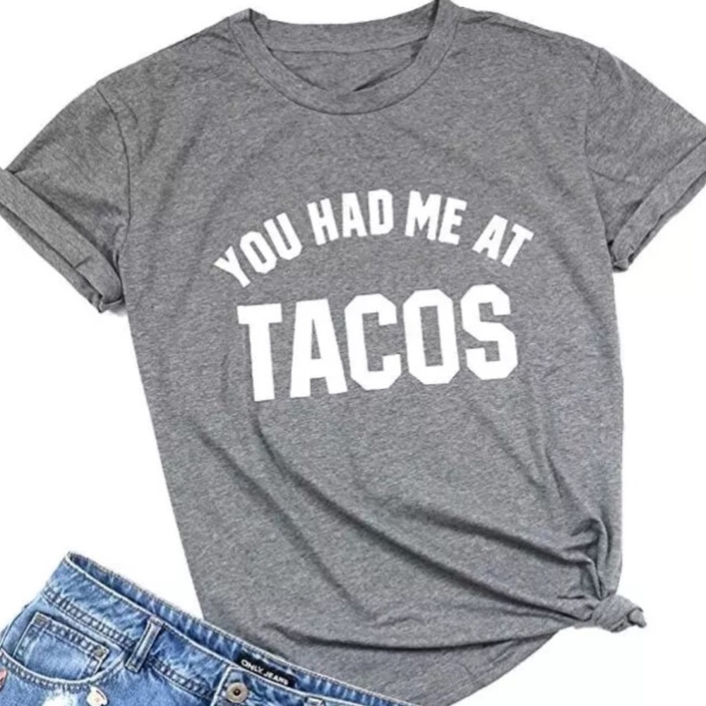 Cute “ You Had Me At Tacos”  T-Shirt